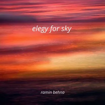 Elegy for Sky by Ramin Behna