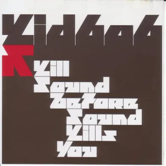 Kill Sound Before Sound Kills You by Kid606