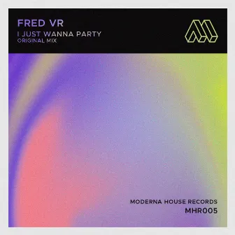 I Just Wanna Party by Fred VR