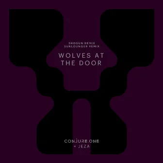 Wolves at the Door (Sunlounger + Shogun Remixes) by Jeza