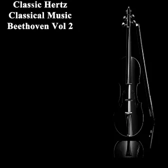 Classical Music Beethoven, Vol. 2 by Classic Hertz