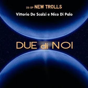 Due di noi by Vittorio De Scalzi