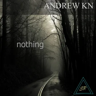 Nothing by Andrew kn