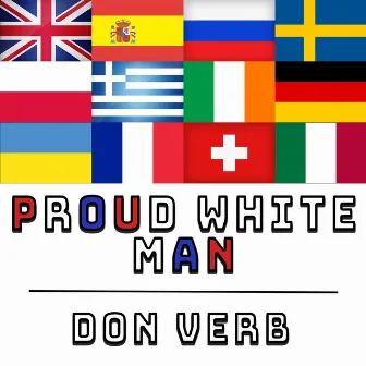 Proud White Man by Don Verb