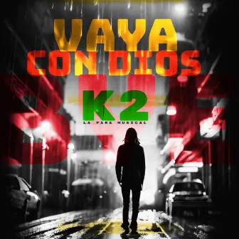 VAYA CON DIOS by K2 La Para Musical