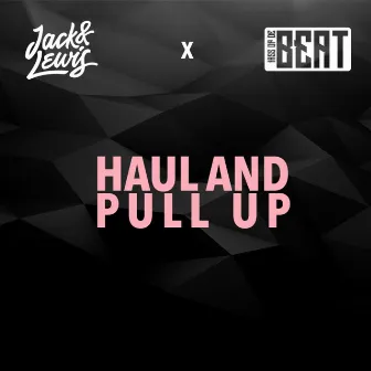 Haul and Pull Up (feat. Illias Op De Beat) by Jack & Lewis