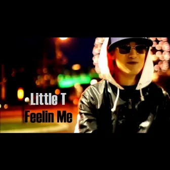 Feelin Me by Little T