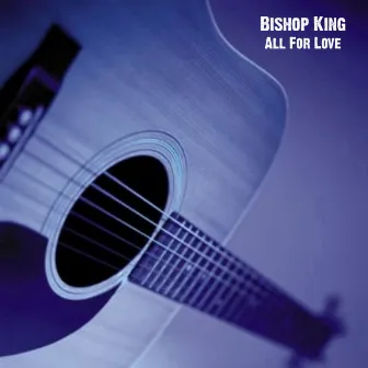 All For Love by Bishop King