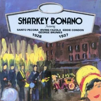 Sharkey Bonano 1928-1937 by Sharkey Bonano