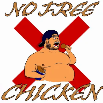 No Free Chicken by RCX