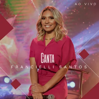 Canta (Ao Vivo) by Francielli Santos