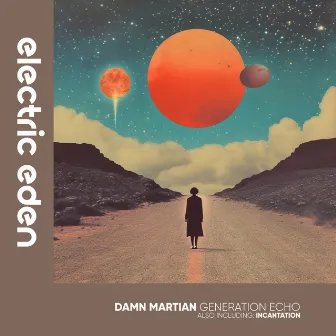 Generation Echo by Damn Martian