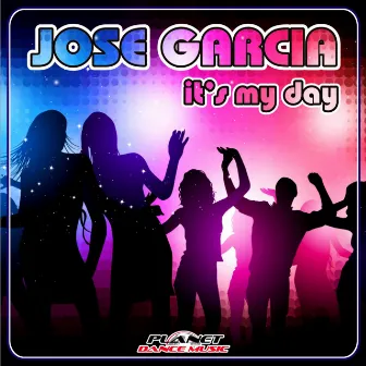 It's My Day by Jose Garcia