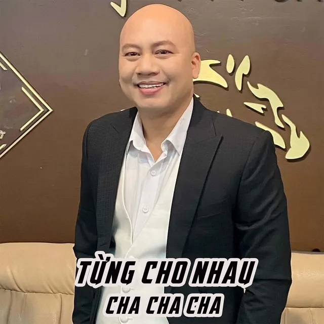 Từng Cho Nhau - Cha Cha Cha