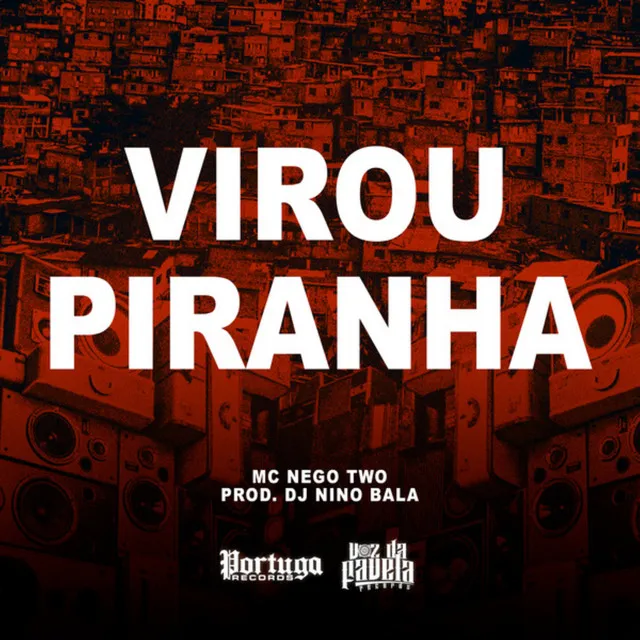 Virou Piranha