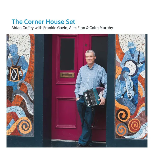 The Corner House Set (feat. Frankie Gavin, Alec Finn & Colin Murphy)