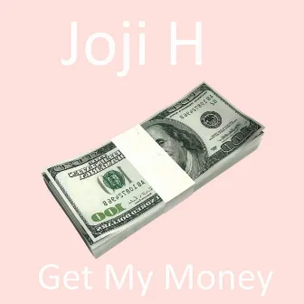 Get My Money by Joji H