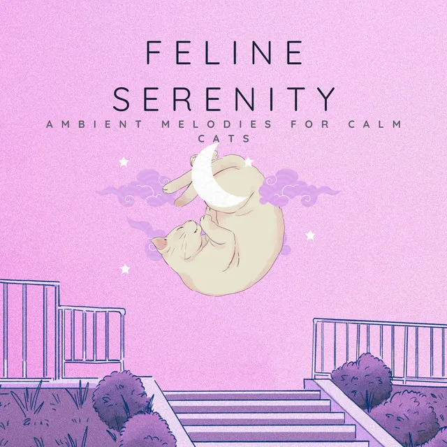 Feline Serenity: Ambient Melodies for Calm Cats