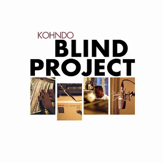 Blind Project by Kohndo