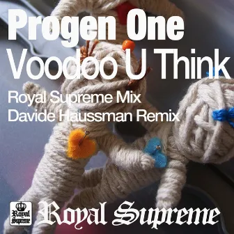 Voodoo U Think by Progen One