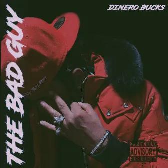 The Bad Guy by Dinero Bucks