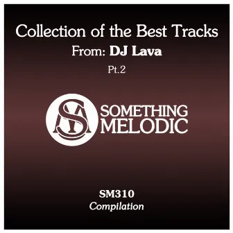 Collection of the Best Tracks From: DJ Lava, Pt. 2 by DJ Lava