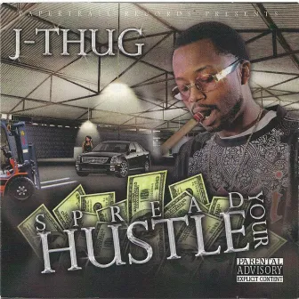 Spread Your Hustle by J Thug