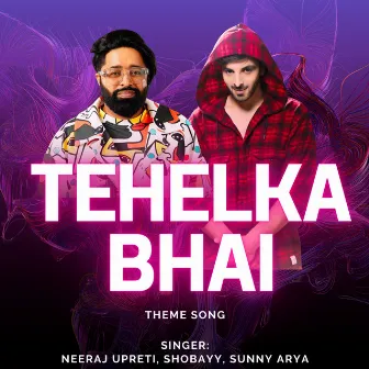 Tehelka Bhai (Theme Song) by Sunny Arya