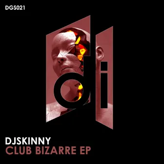 Club Bizarre EP by Dj Skinny