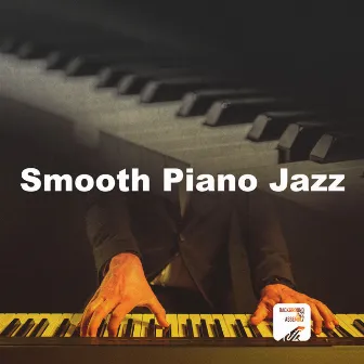 Smooth Piano Jazz by Background Jazz Assembly