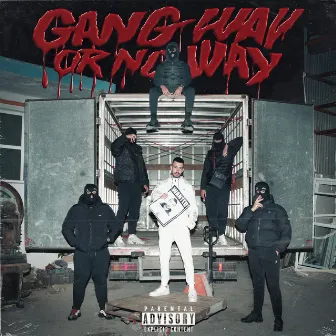 Gang Way Or No Way by Raiser