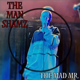 The Mad Mr by The Man Shamz