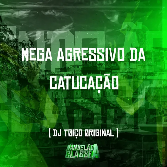 Mega Agressivo da Catucação