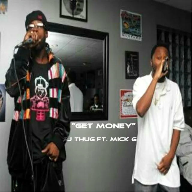 Get Money (feat. Mick G)