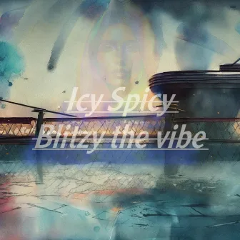 Icy Spicy by Blitzy The Vibe