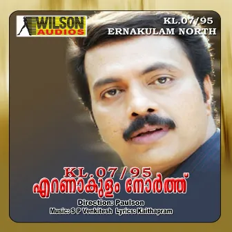 KL.07 / 95 Ernakulam North (Original Motion Picture Soundtrack) by S. P. Venkitesh