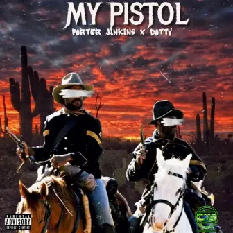 My Pistol by Porter Jinkins