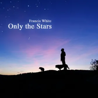 Only the stars by Francis White