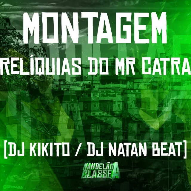 Montagem Relíquias do Mr Catra