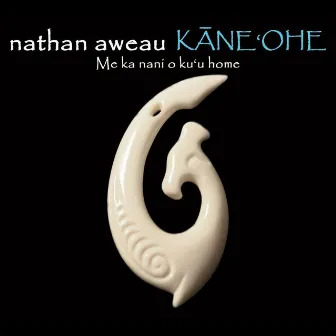 Kane'ohe by Nathan Aweau