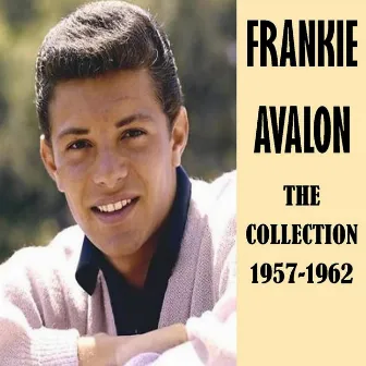 The Collection 1957-1962 by Frankie Avalon