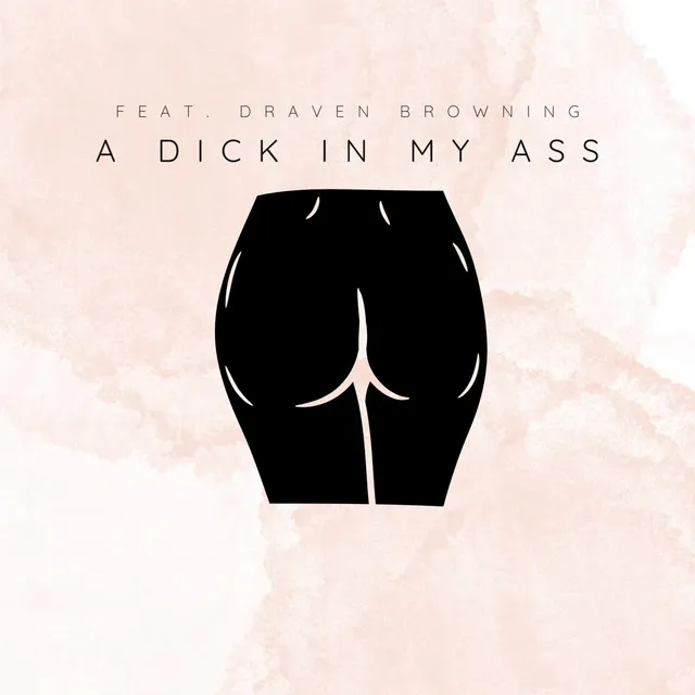 A Dick In My Ass