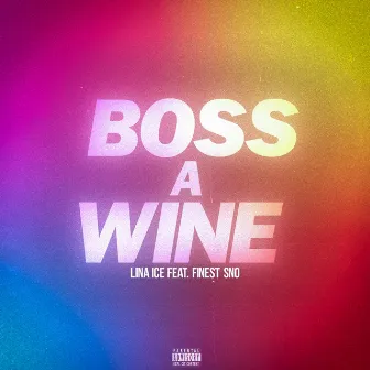 Boss a Wine by Lina Ice