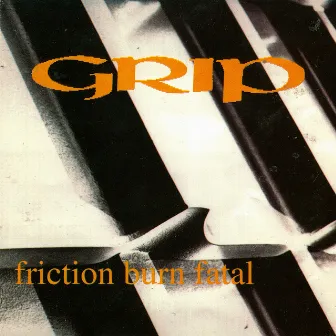 Friction Burn Fatal by Grip