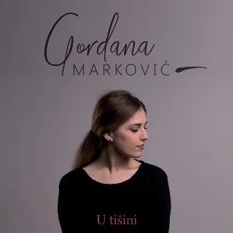 U Tišini by Gordana Markovic