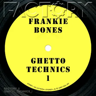 Ghetto Technics 1 by Frankie Bones