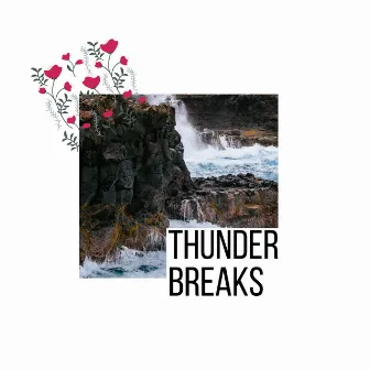 Thunder Breaks by Travis Ocean Garden Music Project