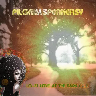 Lo-Fi Love At the Park Cafe by Pilgrim Speakeasy