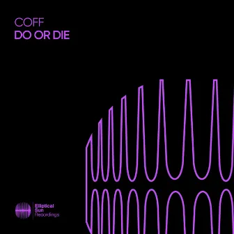 Do or Die by Coff