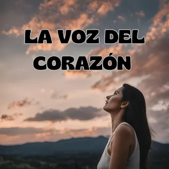 La Voz del Corazón by Ceir Marin